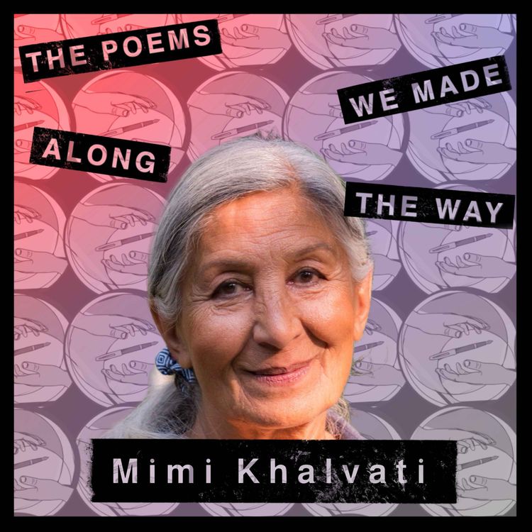 cover art for Episode 21: Mimi Khalvati - Learning to fall in love with syntax