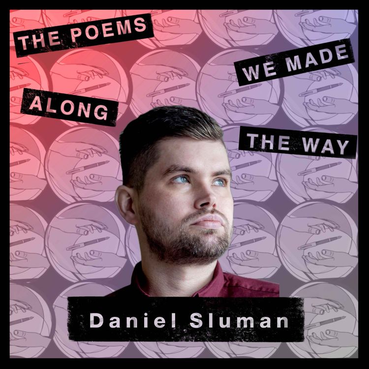 cover art for Episode 22: Daniel Sluman - Bringing the bodymind to poetry