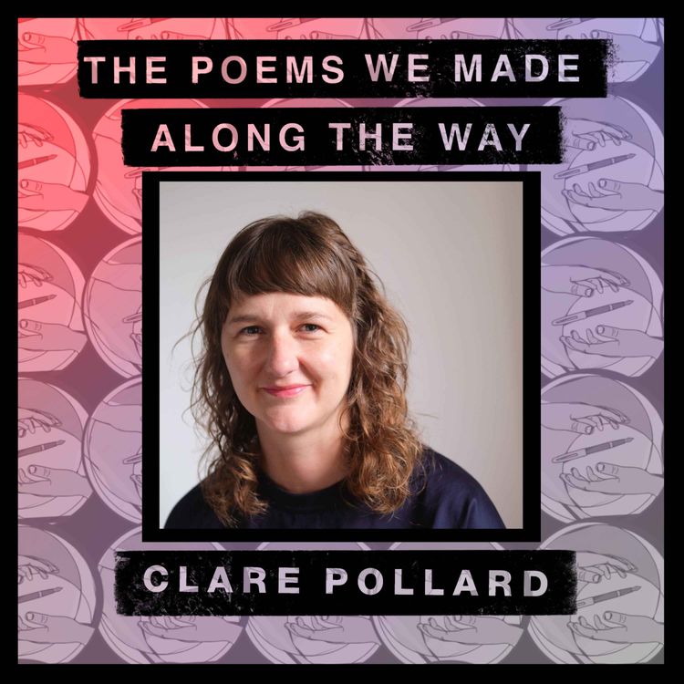 cover art for Episode 32: Clare Pollard - "The poem itself is a haunted house"