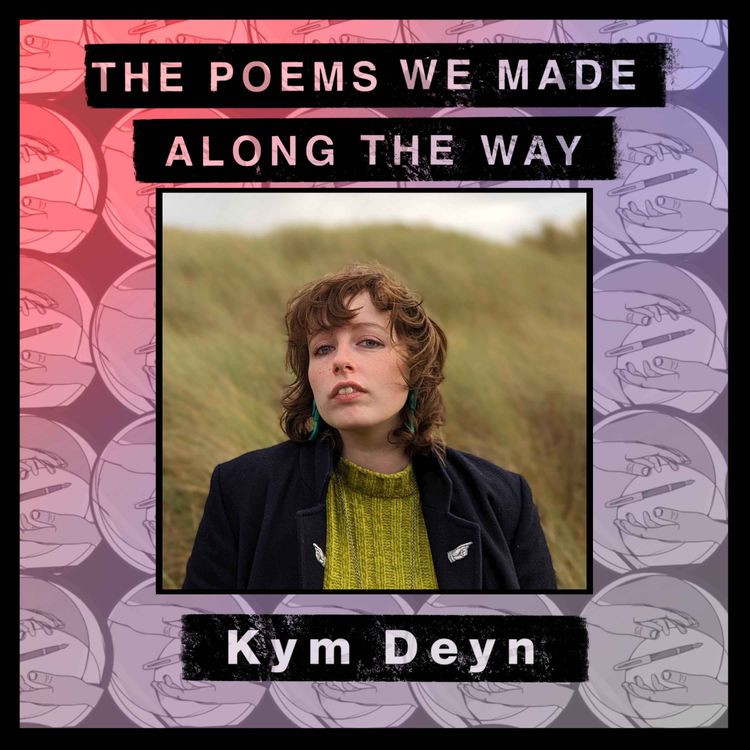 cover art for Episode 48: Kym Deyn - "My poetry goes squelch" 