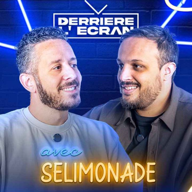 cover art for DERRIÈRE L'ÉCRAN - SELIMONADE : " Être CREATEUR de CONTENU ça n'a PAS spécialement une BONNE IMAGE "