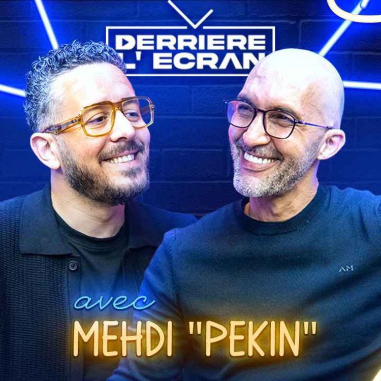 cover art for DERRIÈRE L'ÉCRAN - Mehdi PEKIN EXPRESS "PAS HONTE de DIRE que j'ai ÉTÉ SDF et j'en FAIT UNE FORCE!"