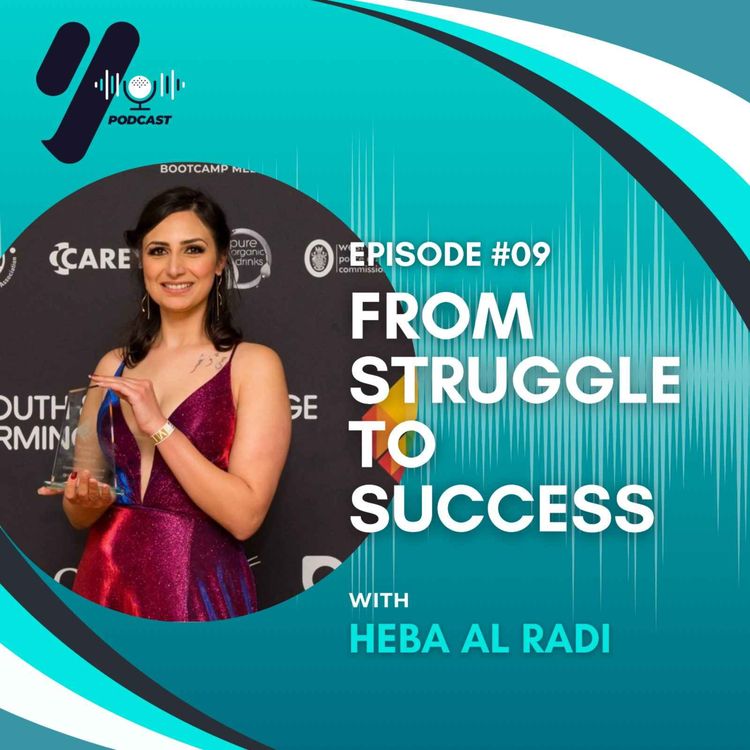 cover art for EP 09 - From Struggle to Success with Heba Al Radi