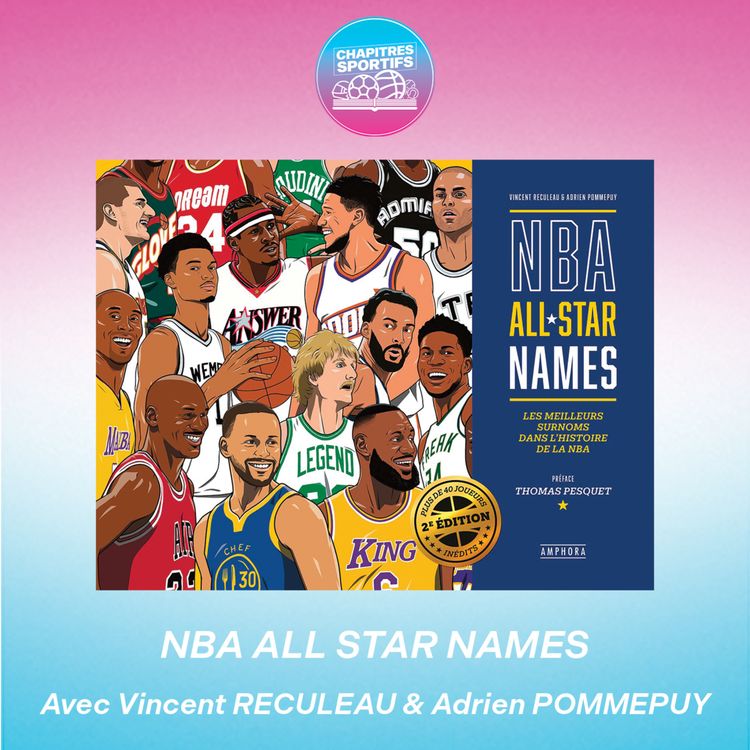 cover art for S1 - EP1 - NBA ALL STAR NAMES avec Vincent RECULEAU & Adrien POMMEPUY 