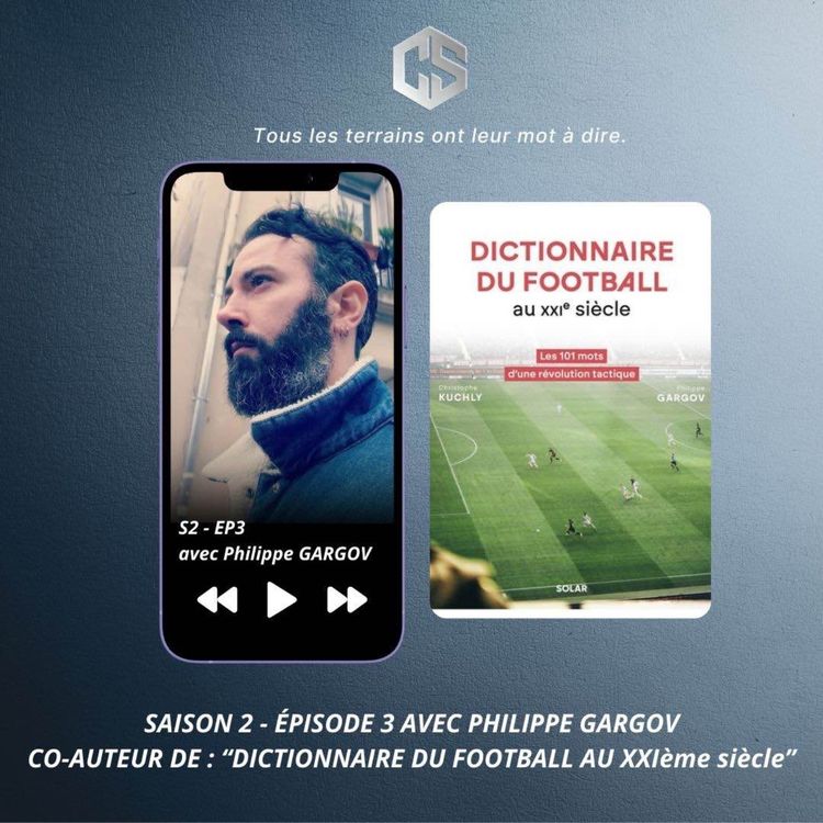 cover art for S2 - EP3 - Part.1 - "Dictionnaire du football au XXIème siècle" avec Philippe Gargov