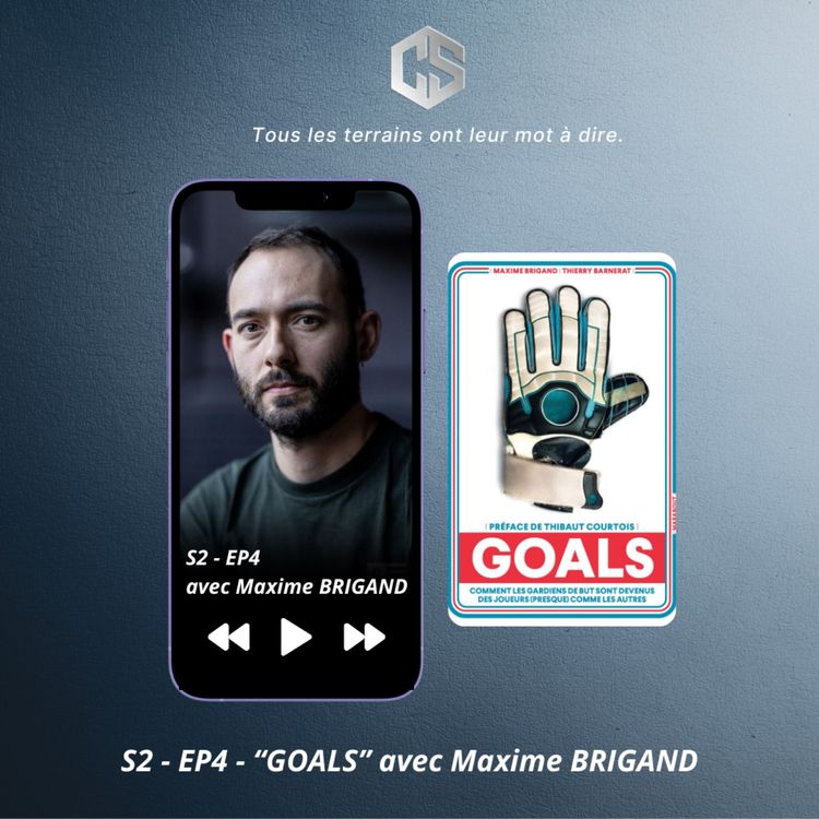 cover art for S2 - EP4 - "GOALS" avec Maxime Brigand