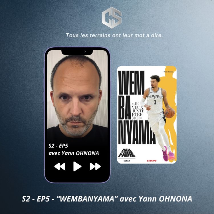 cover art for S2 - EP5 - "Wembanyama" avec Yann OHNONA