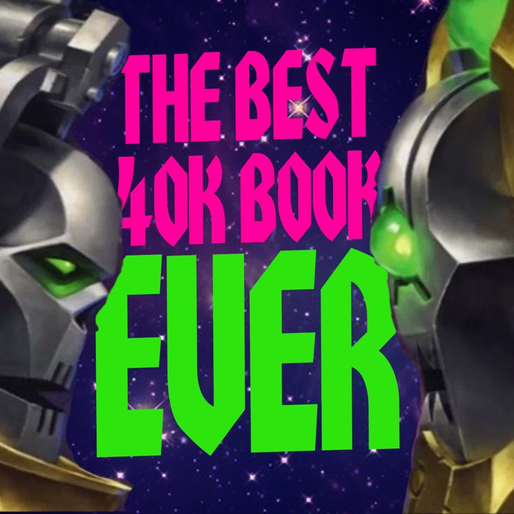 cover art for The Greatest Warhammer 40,000 Book Of All Time? The Infinite and the Divine with Liam Kofi Bright