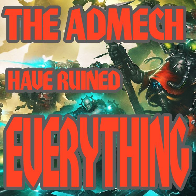 cover art for How The Adeptus Mechanicus Ruin EVERYTHING | Warhammer 40,000 Lore