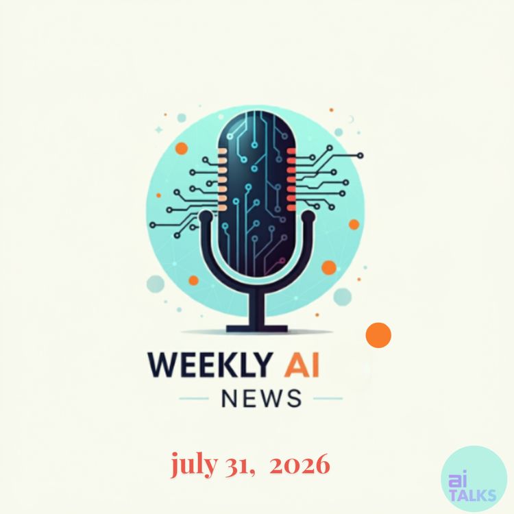 cover art for Weekly AI News - Jul 31, 2026