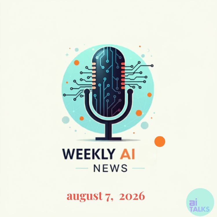 cover art for Weekly AI News - Aug 7, 2026
