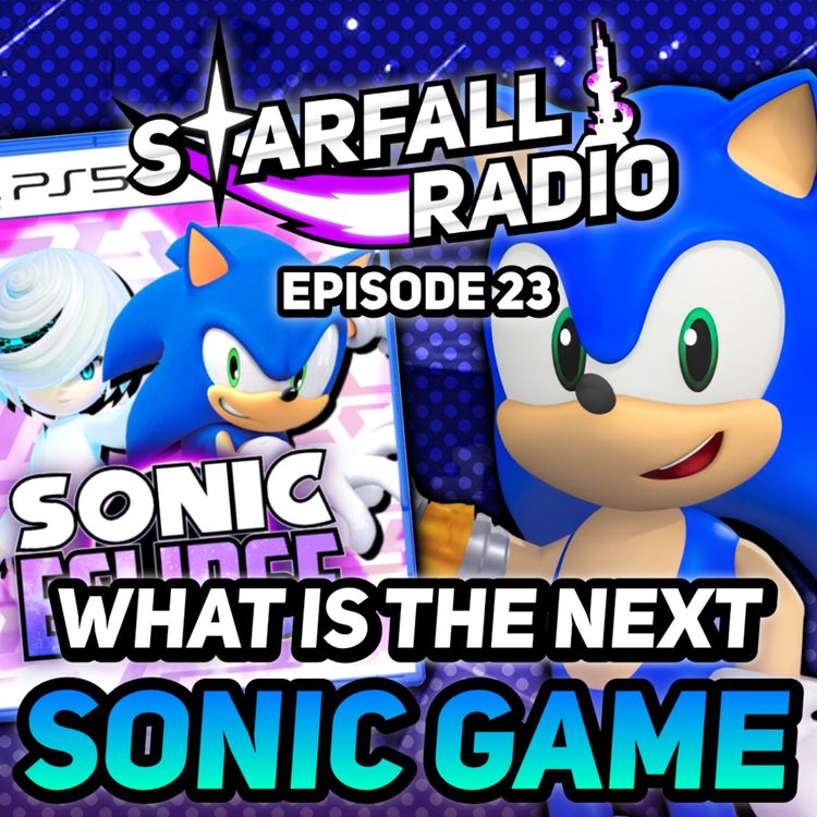 cover art for Is Sonic Rumble DEAD?! What Is the Next Sonic Game? | Starfall Radio #23