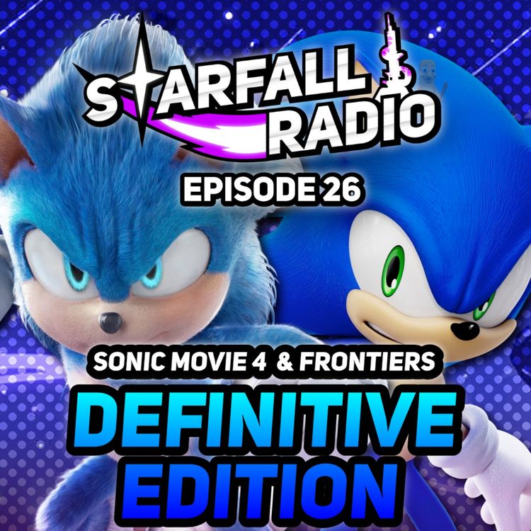 cover art for Sonic Frontiers Definitive Edition IS REAL?! (with NOT a Sonic Channel) | Starfall Radio #26