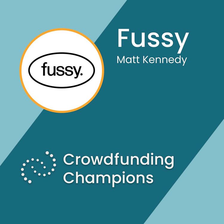 cover art for Fussy: £1.3m raise on Seedrs with Matt Kennedy