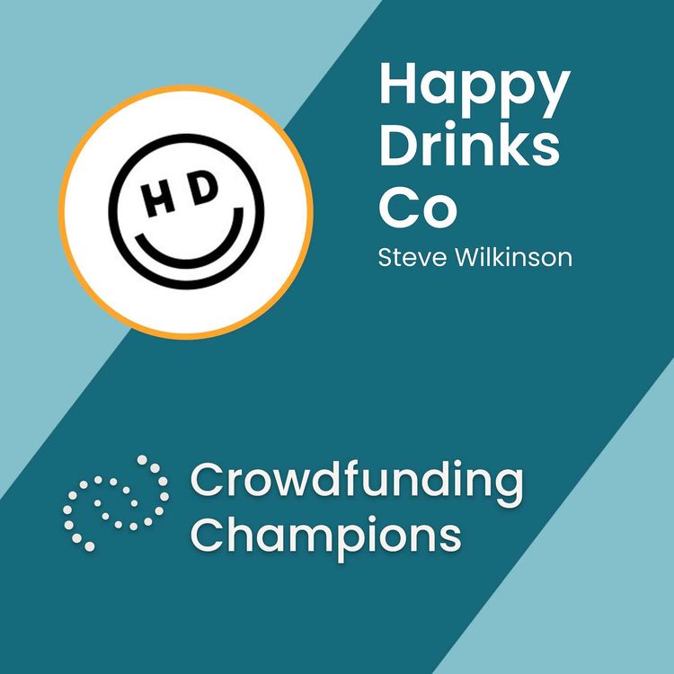 cover art for Happy Drinks Co: £12m across Four Campaigns on Seedrs with Steve Wilkinson