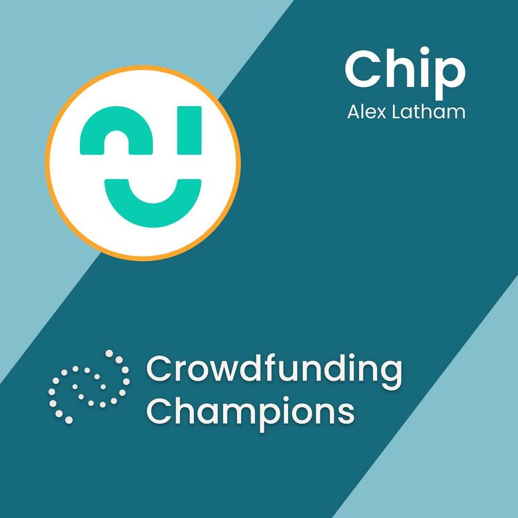 cover art for Chip: £10m in 48hrs on Crowdcube With Alex Latham