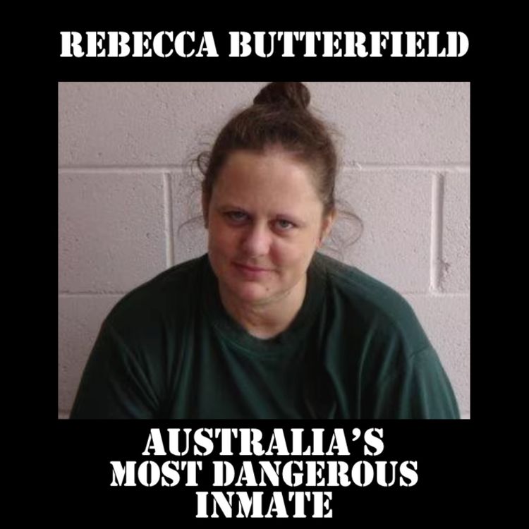 cover art for Rebecca Butterfield - Australia's Most Dangerous Inmate