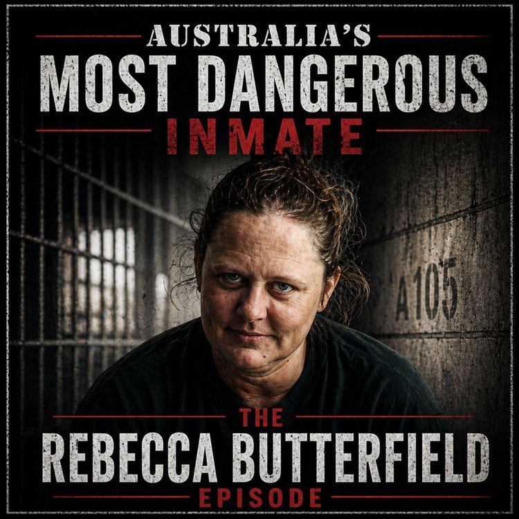 cover art for Rebecca Butterfield - Australia's Most Dangerous Inmate