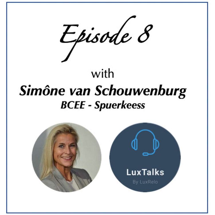 cover art for Episode 8 - Discussion with Simône van Schouwenburg from BCEE/Spuerkeess, a Dutch Expat in Luxembourg