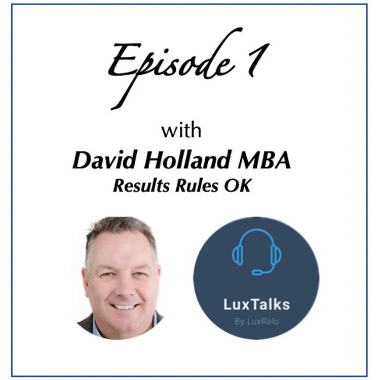 cover art for Episode 1: From Technician Apprentice and Production Designer to Entrepreneur & International Coach with David Holland Mba
