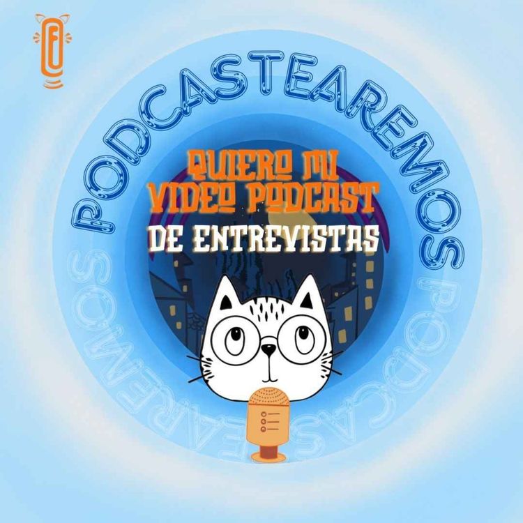 cover art for Quiero mi videopodcast de entrevistas