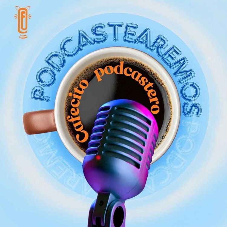 cover art for Cafecito podcastero ¿cualquiera puede grabar un podcast? 