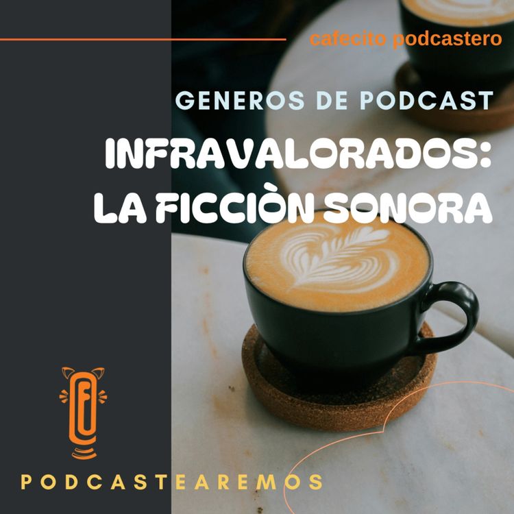 cover art for Generos de podcast infravalorados: La ficción sonora