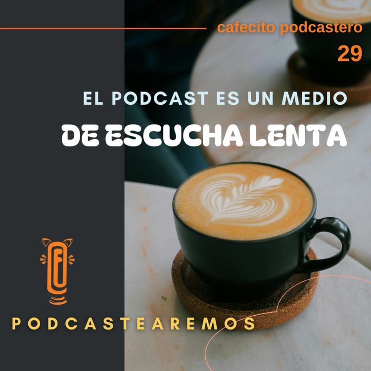 cover art for El podcast es un medio de escucha lenta