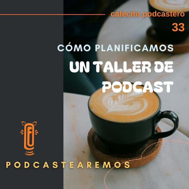 cover art for Cómo planificamos un Taller de Podcast