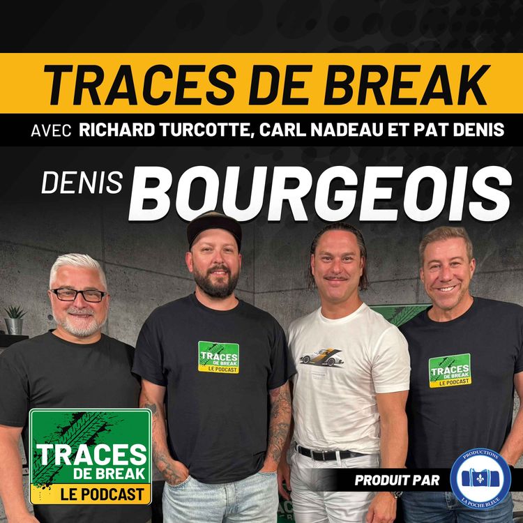 cover art for Denis Bourgeois: de camionneur à designer d’intérieur| Traces de Break - S03É06