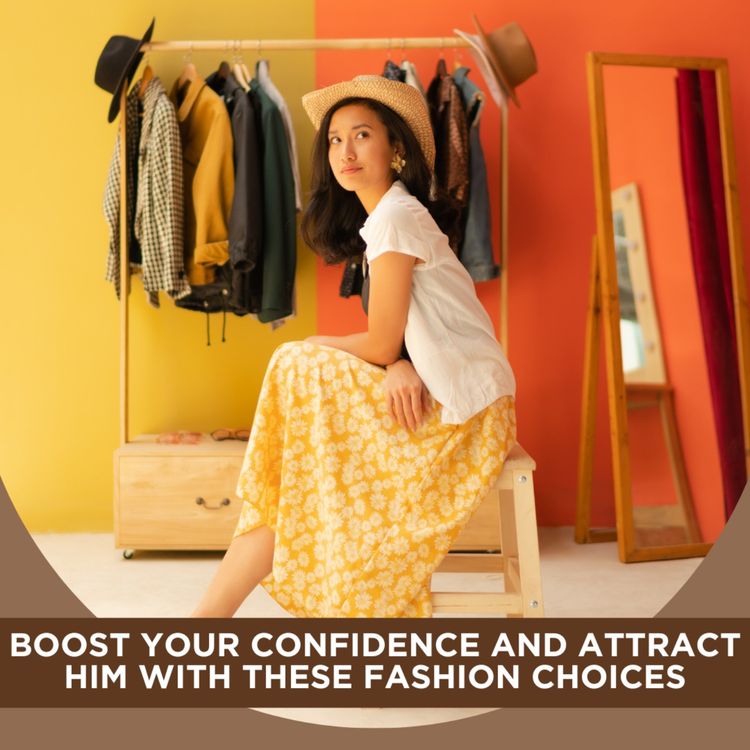 cover art for Boost Your Confidence And Attract Him With These Fashion Choices