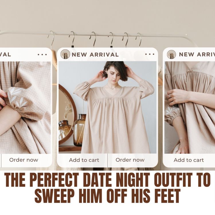 cover art for The Perfect Date Night Outfit To Sweep Him Off His Feet