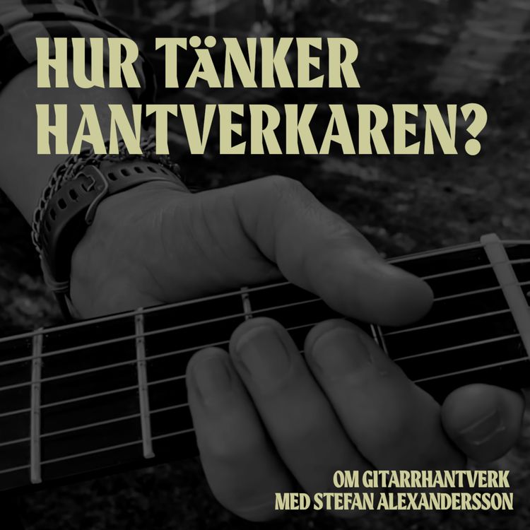 cover art for Om gitarrhantverk, med Stefan Alexandersson