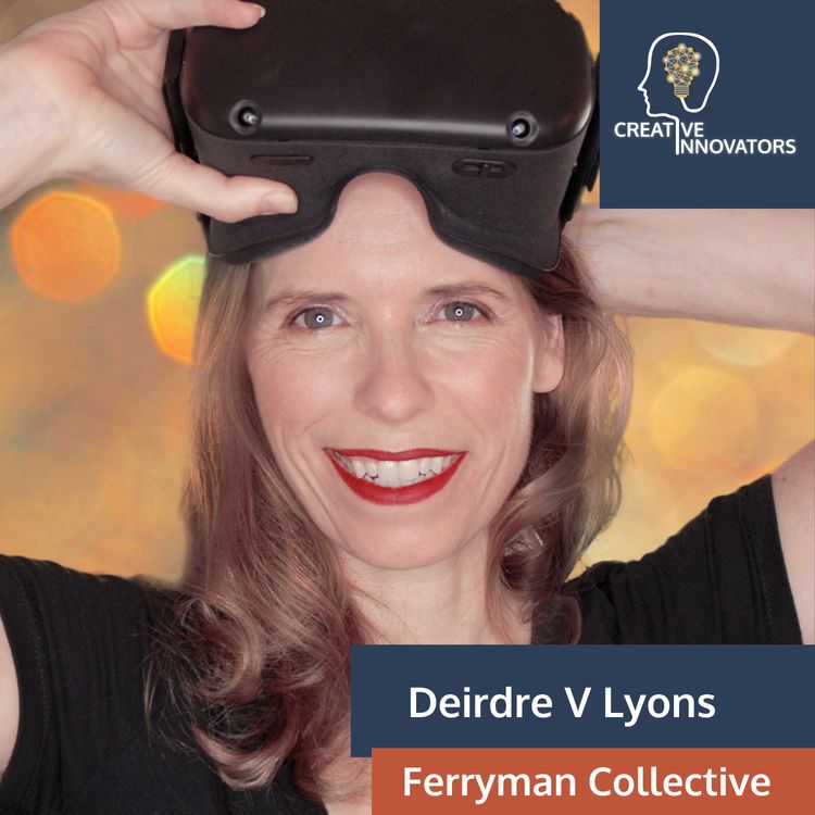 cover art for From Immersive Theater to VR Innovation: Deirdre V. Lyons' Journey