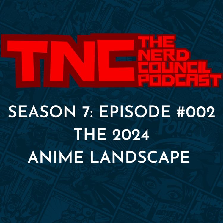 cover art for Season 7: Episode #002 - The 2024 Anime Landscape