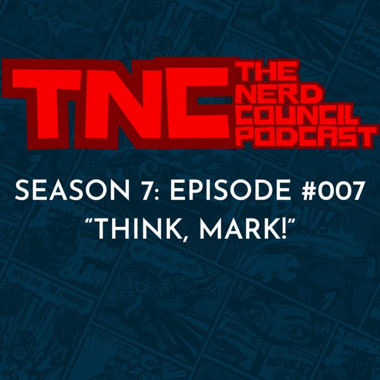 cover art for Season 7: Episode #007 - "THINK, MARK!"