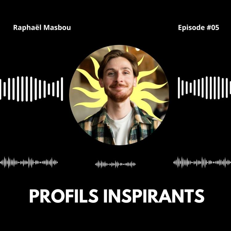 cover art for PROFILS INSPIRANTS - Episode 5 - Raphaël Masbou, CEO & Co-fondateur de Lokki