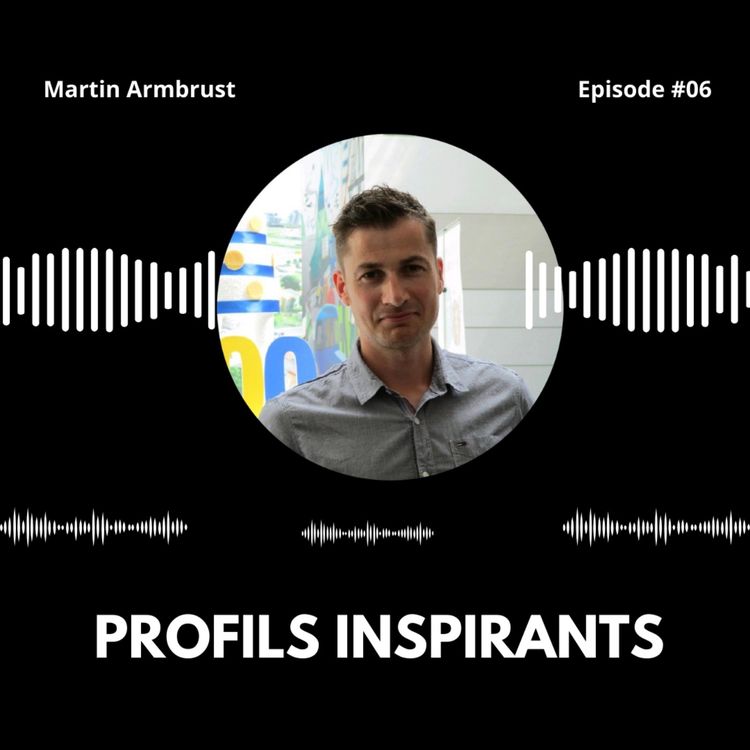 cover art for PROFILS INSPIRANTS - Épisode 6 - Martin Armbrust, Responsable Contrôle de gestion 
