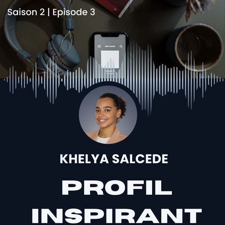 cover art for PROFILS INSPIRANTS - Saison 2 | Episode 3 - Khelya Salcede, Cheffe d’entreprise de Khelya Travel