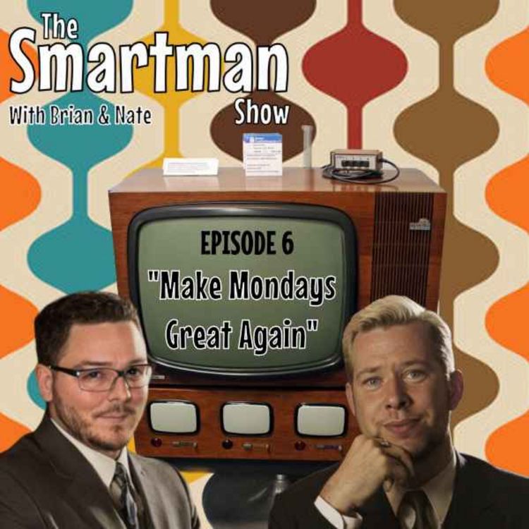 cover art for "Make Mondays Great Again" Episode 6