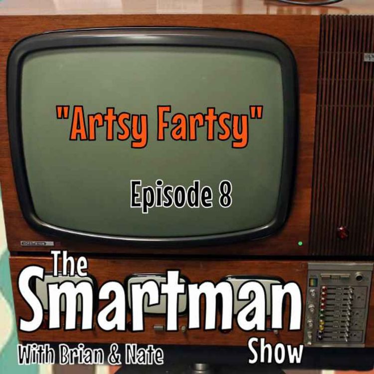 cover art for "Artsy Fartsy" Episode 8 What is art & explaining a wristwatch obsession.