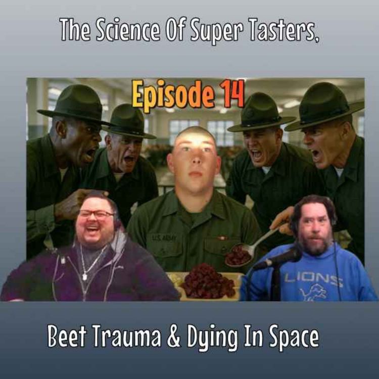 cover art for Super Tasters, Beet Trauma & Dying In Space