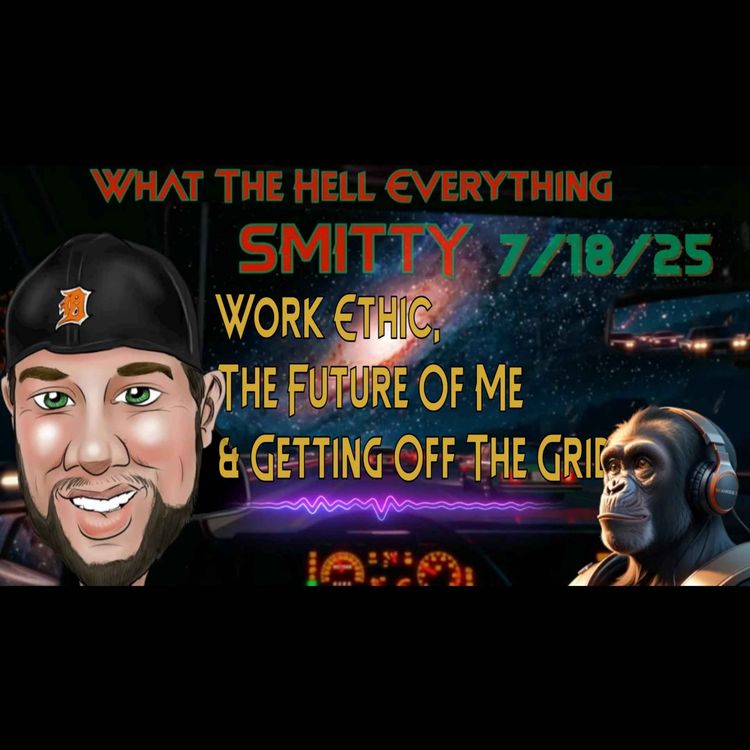 cover art for Work Ethic, The Future Of Me & Getting Off The Grid