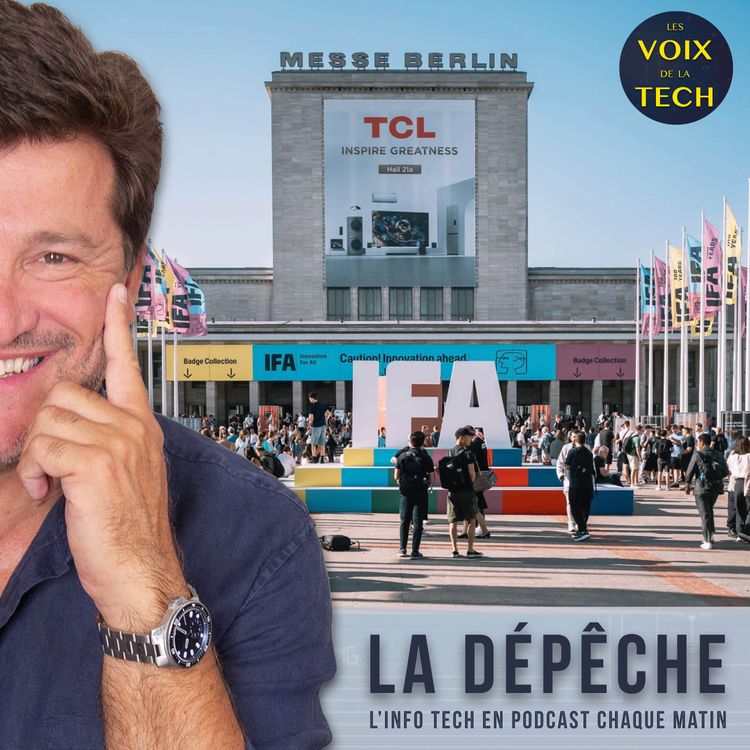 cover art for La dépêche | IFA 2025 à Berlin : demandez le programme !