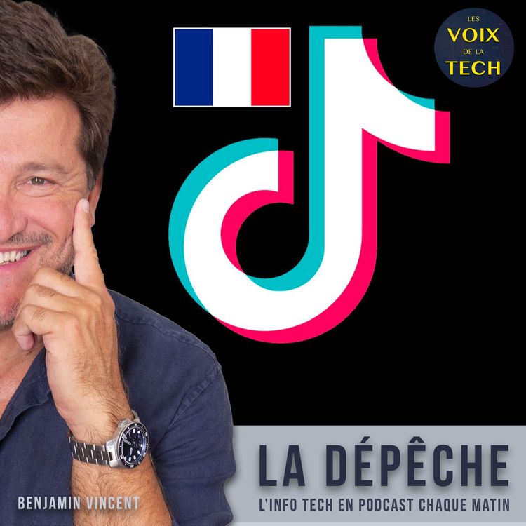cover art for La dépêche | Le jour J pour TikTok, en France, après 3 mois d’enquête parlementaire
