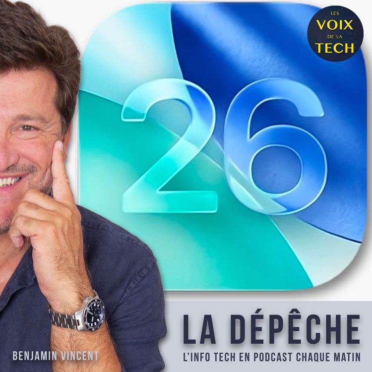 cover art for La dépêche | iOS 26 disponible : les principales nouveautés