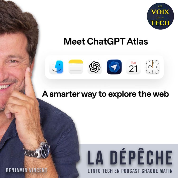 cover art for La dépêche | OpenAI lance chatGPT Atlas, son navigateur IA pour détrôner Google