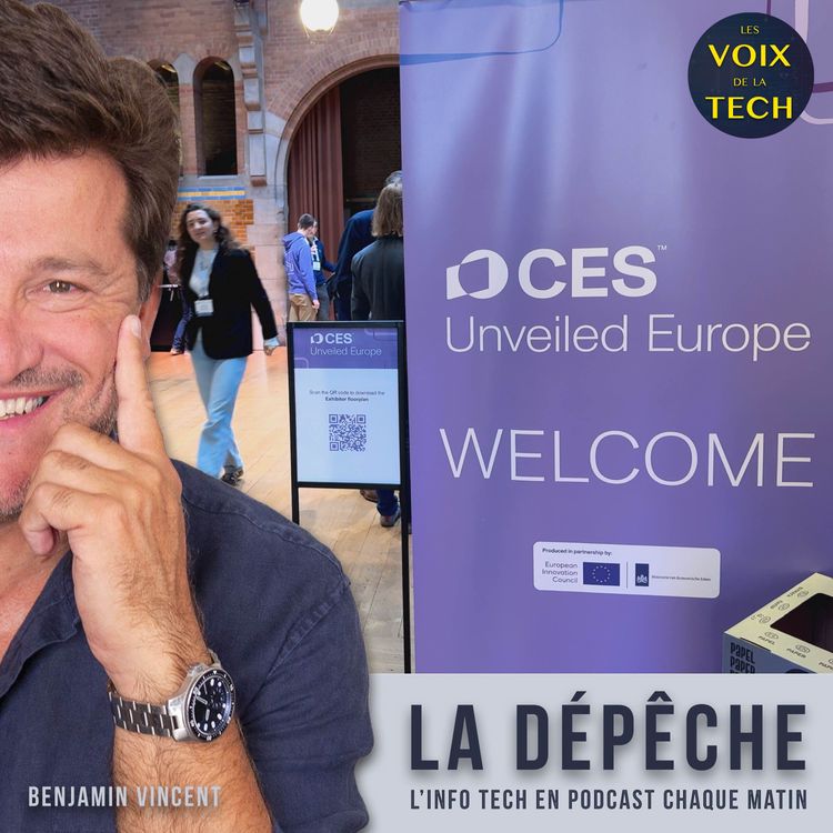 cover art for La dépêche | CES Unveiled Europe à Amsterdam : un avant-goût du CES 2026