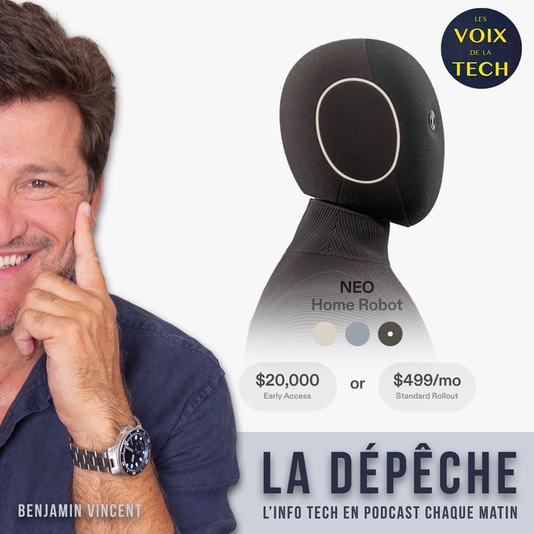 cover art for La dépêche | NEO, le robot humanoïde pour la maison à 20.000$… piloté à distance