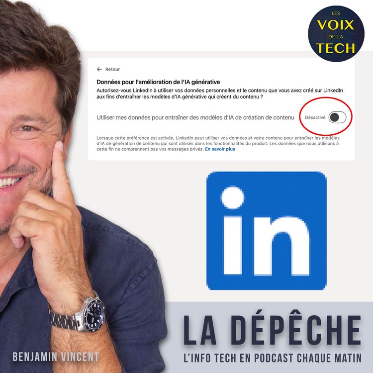 cover art for La dépêche | LinkedIn utilise vos données pour entrainer son IA à partir d’aujourd’hui : voici comment l’en empêcher
